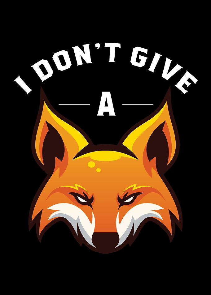 Fox I Dont Give A Fox