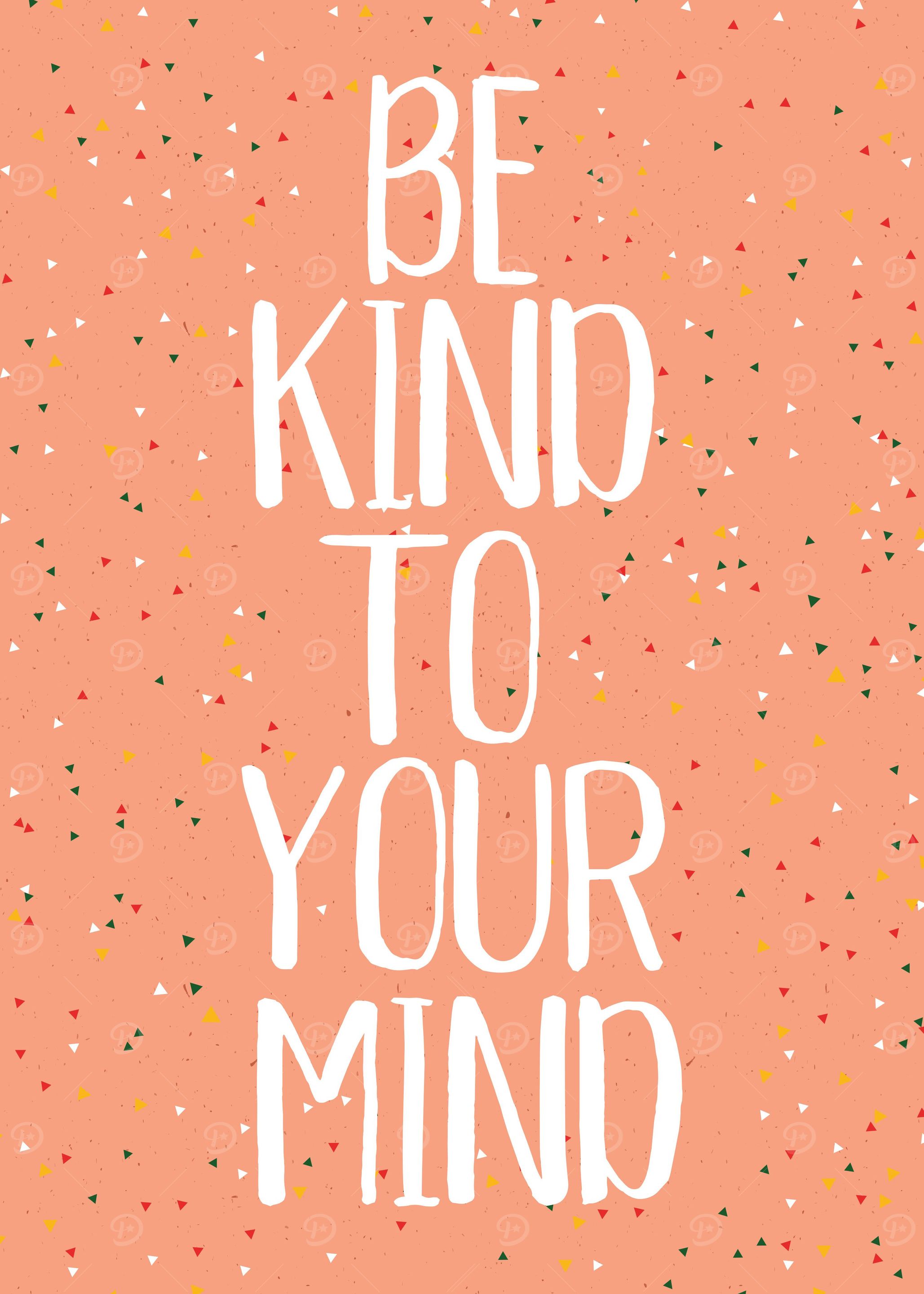 Be Kind To Your Mind