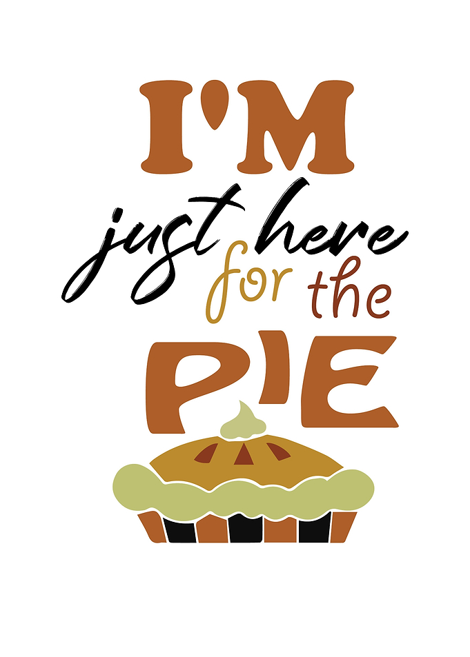 Im just here for the pie