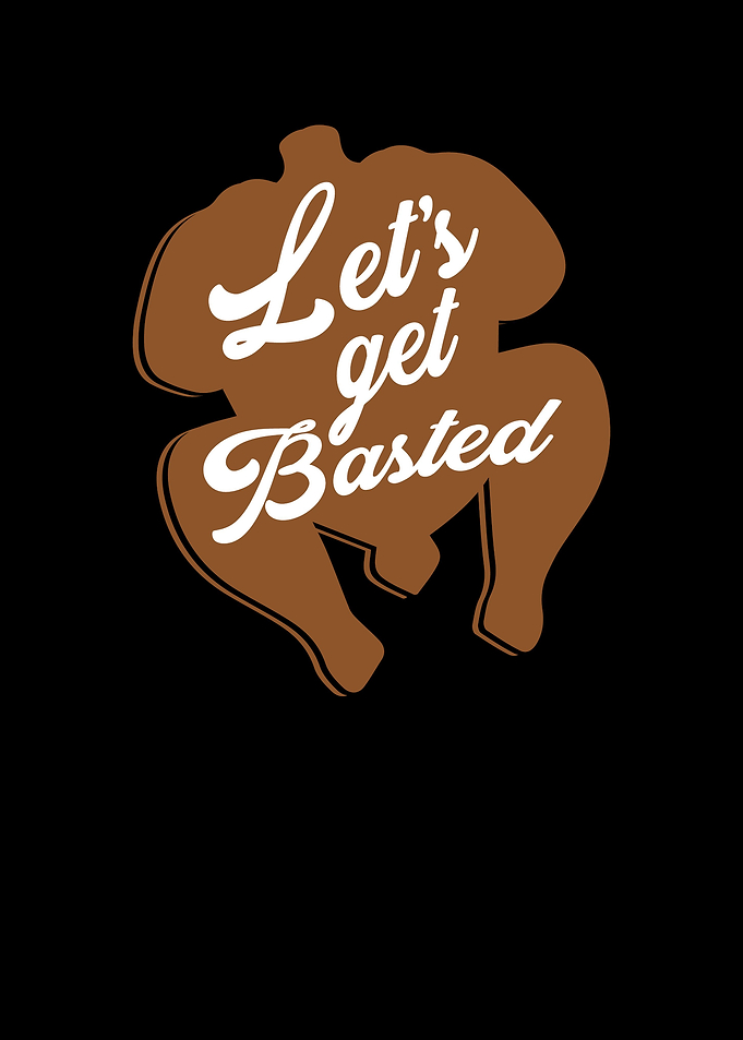 Lets get basted