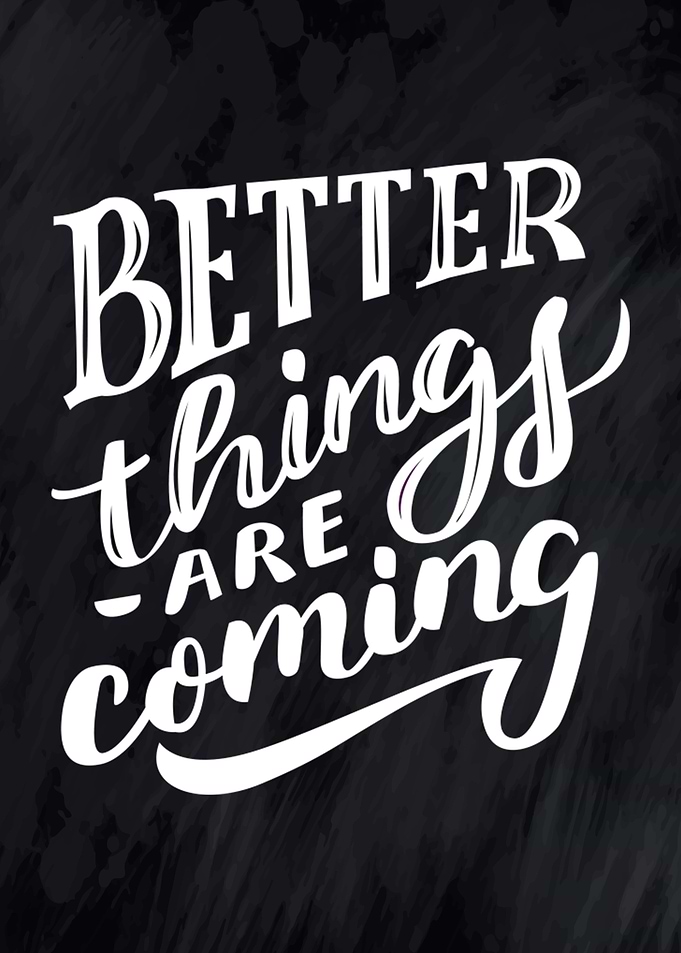 Better things