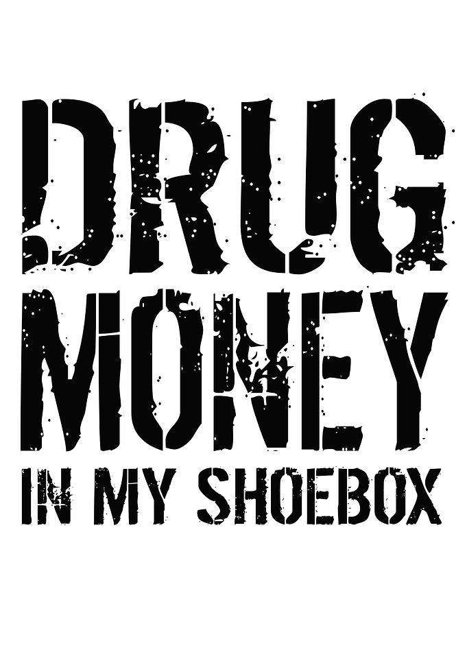 Drug Money In My Shoebox