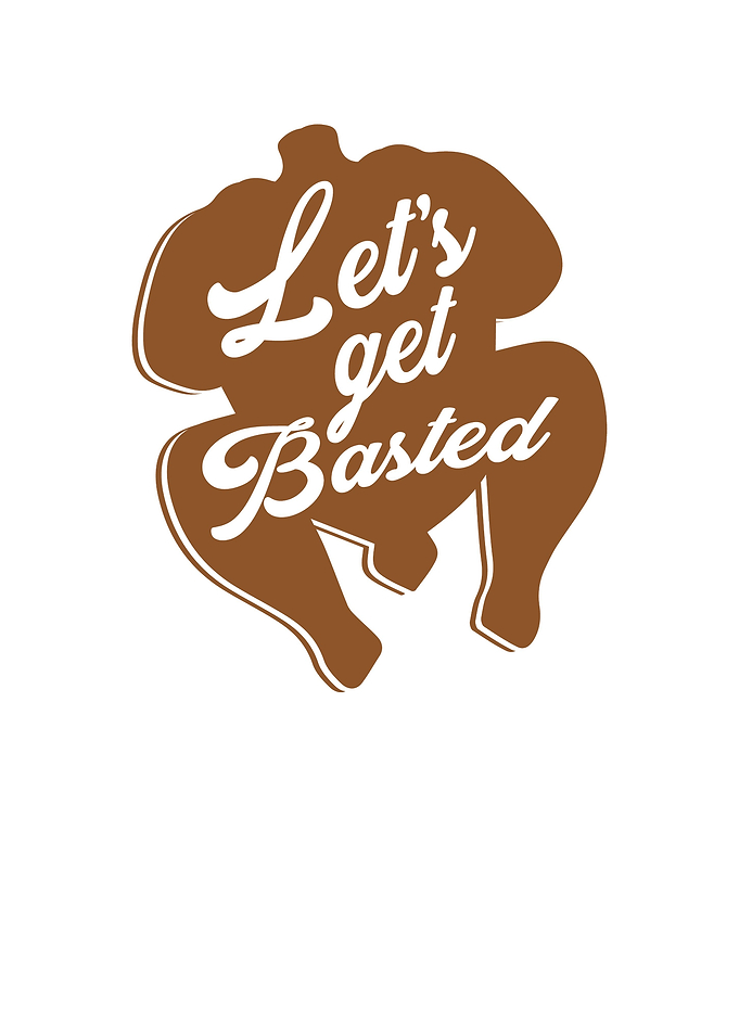 Let s get basted