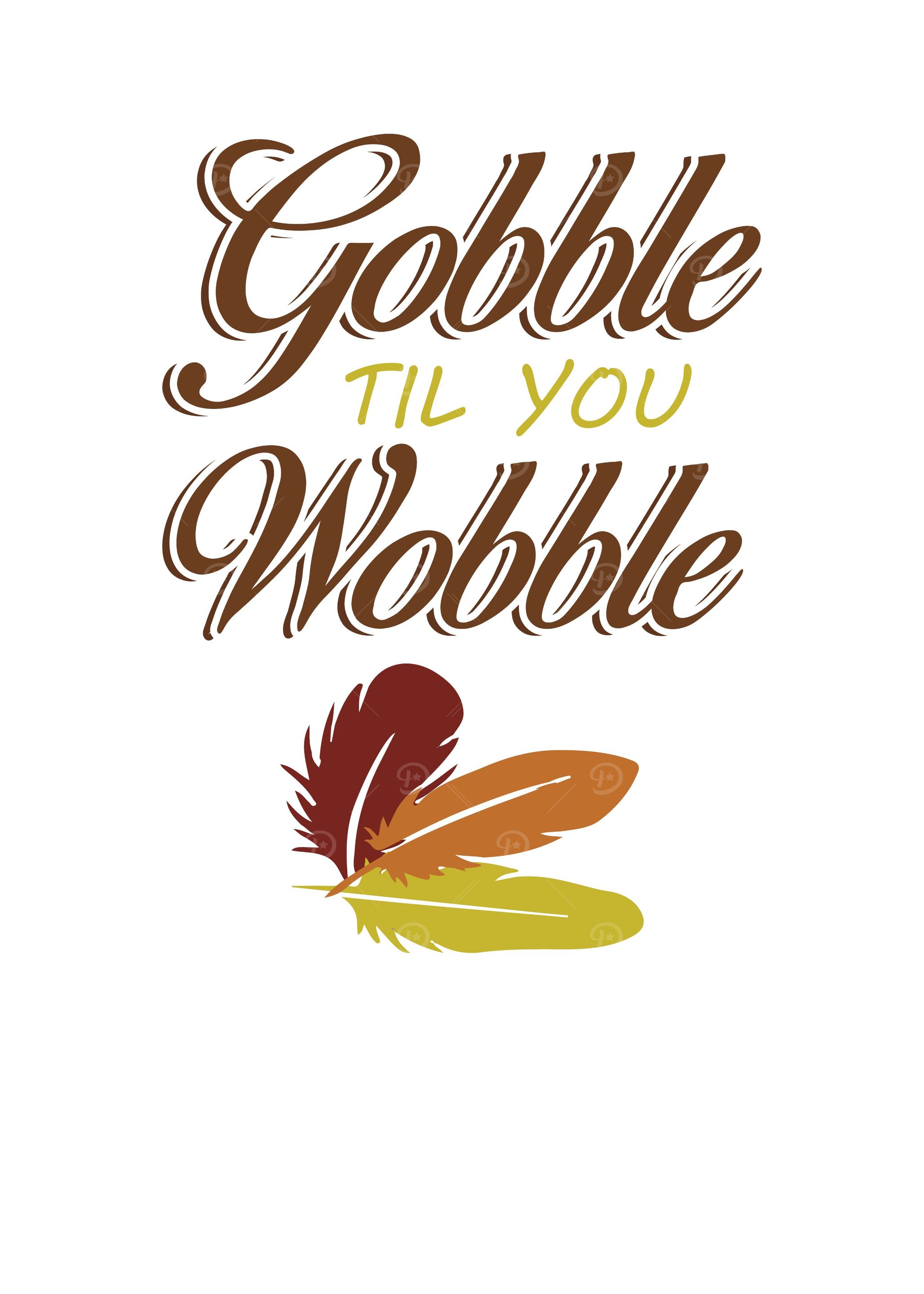 Gobble til you wobble