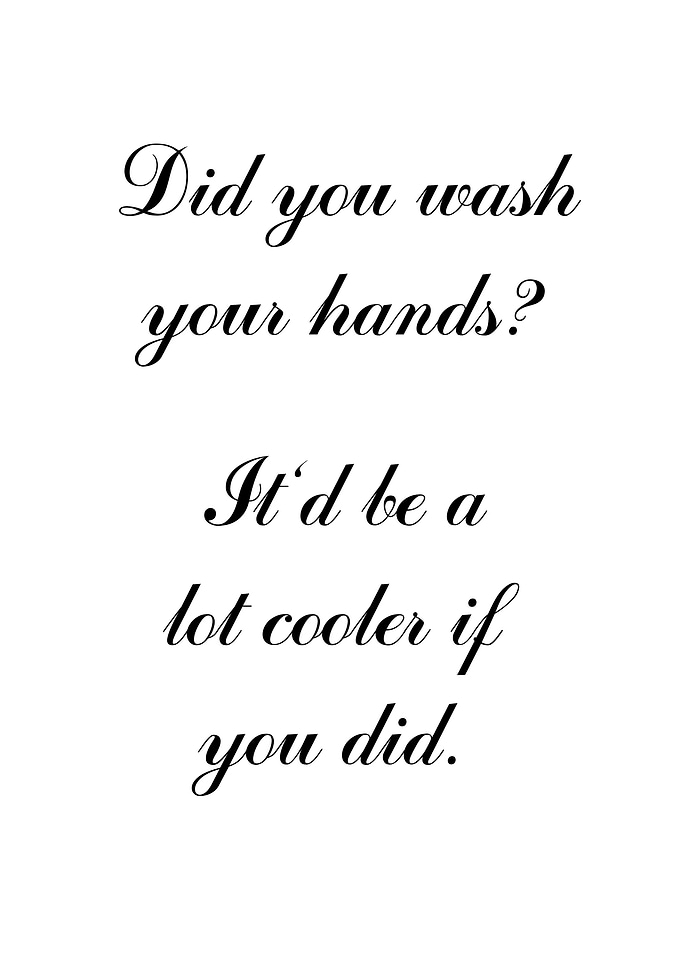 Did you wash your hands