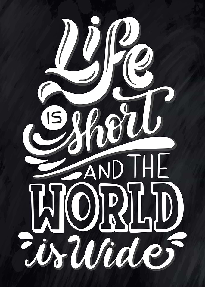 Life is short