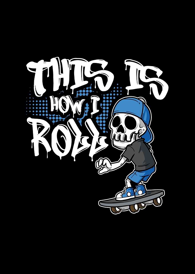 Skater This Is How I Roll