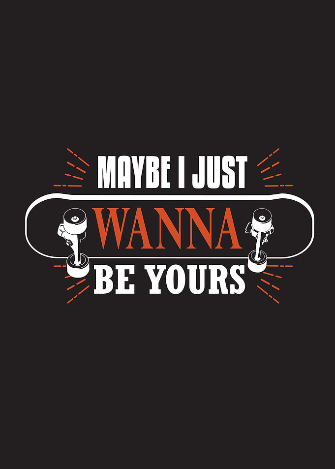 I Just Wanna Be Yours