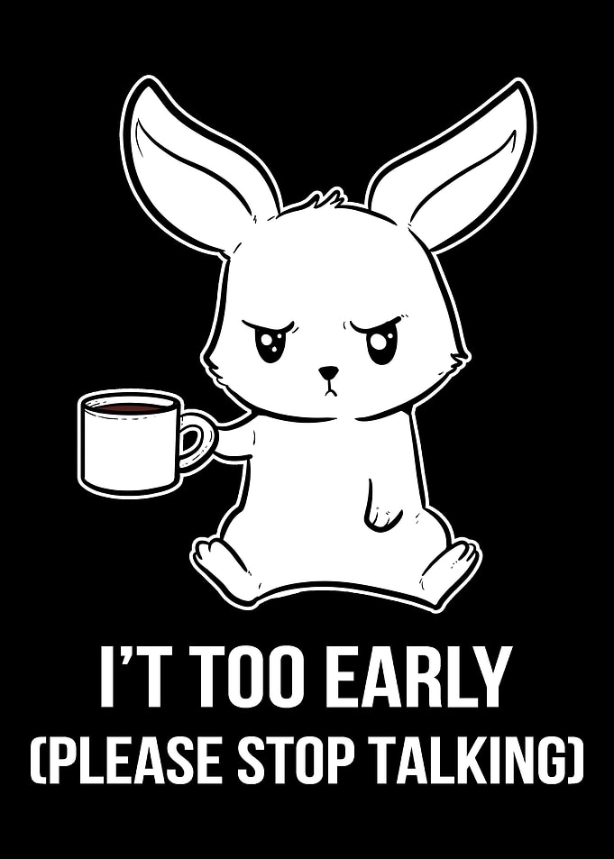 Its Too Early Morning Per