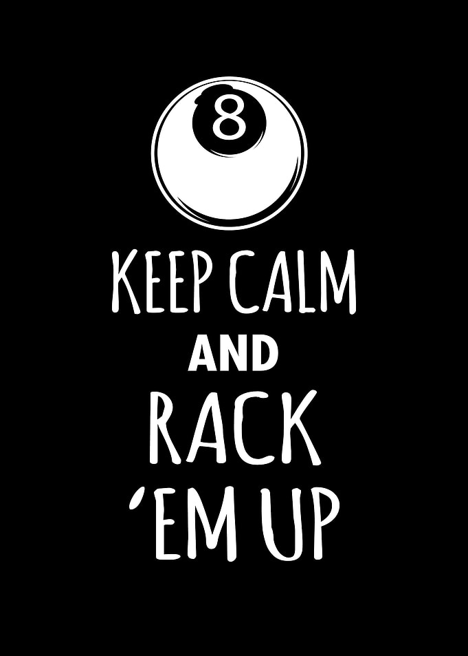 Keep calm and rack em up