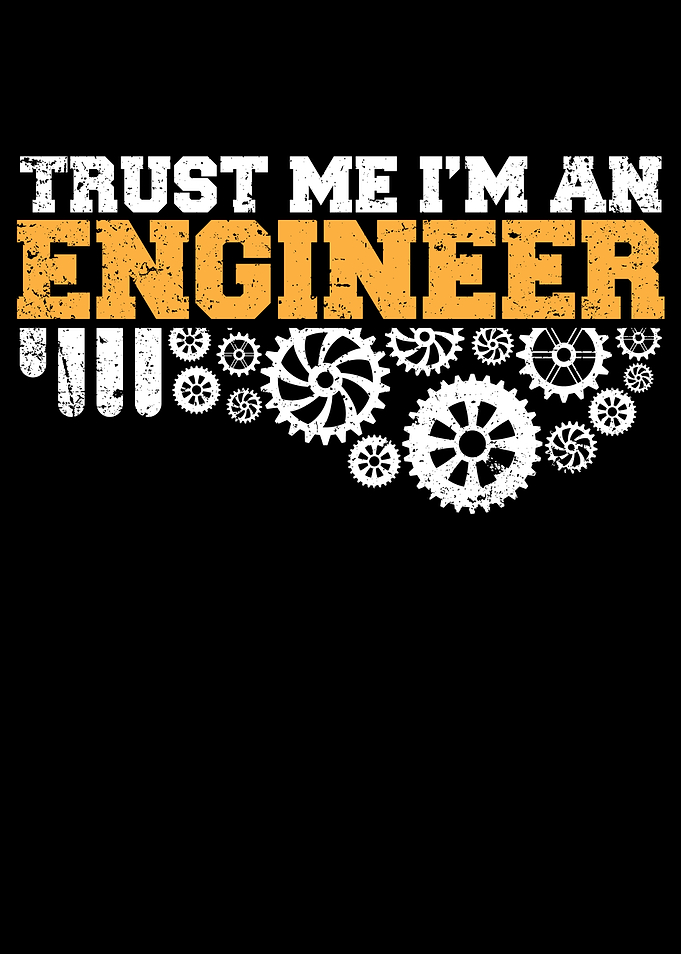 Engineer Gift Trust Me Im