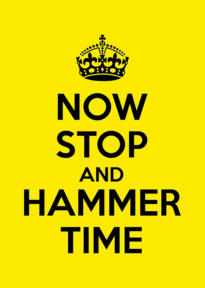 now stop and hammer time