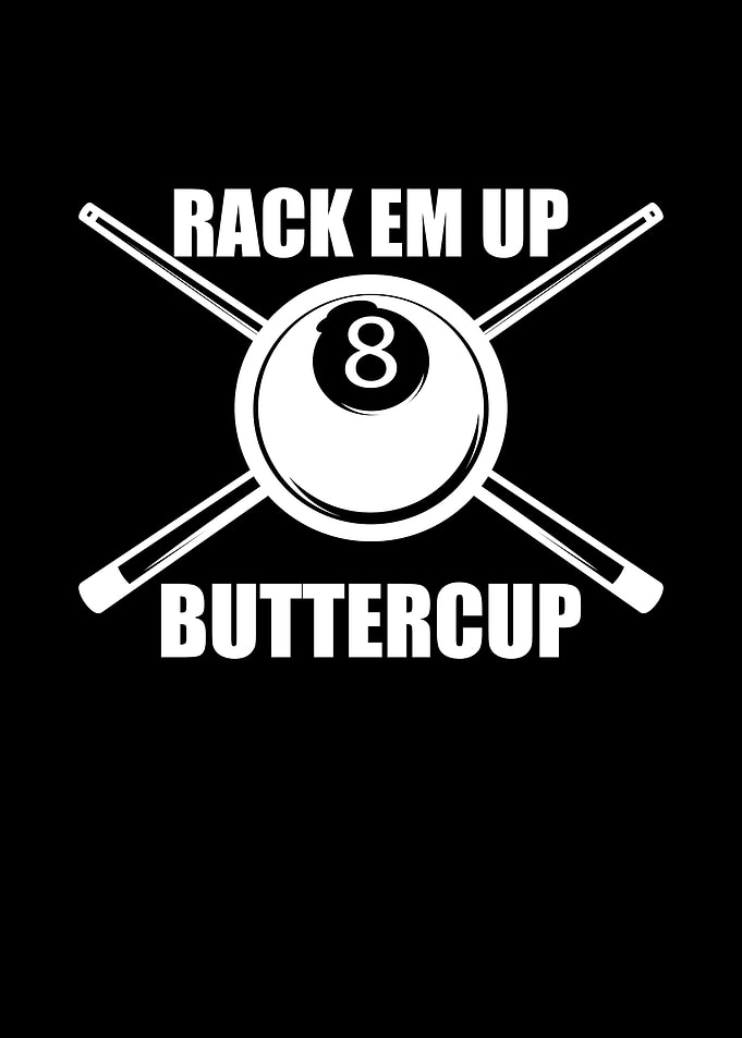 Rack em up buttercup