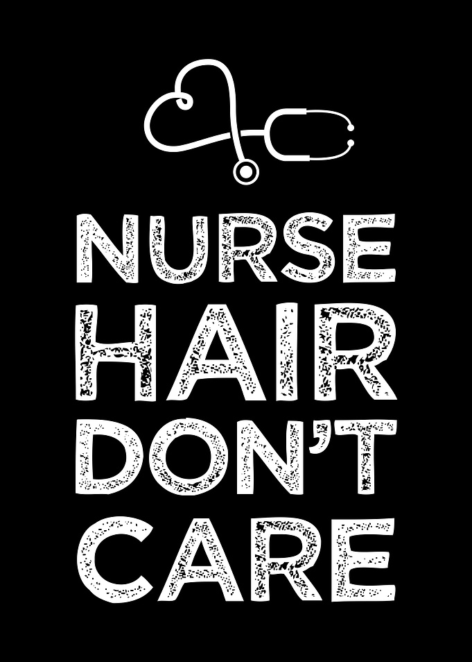 Nurse Hair Dont Care RN