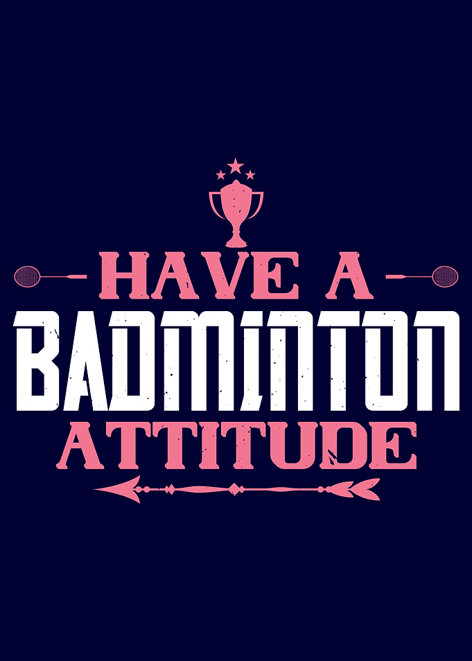 Have A Badminton Attitude