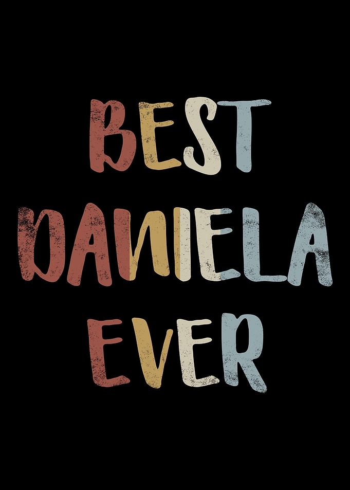 Best Daniela Ever