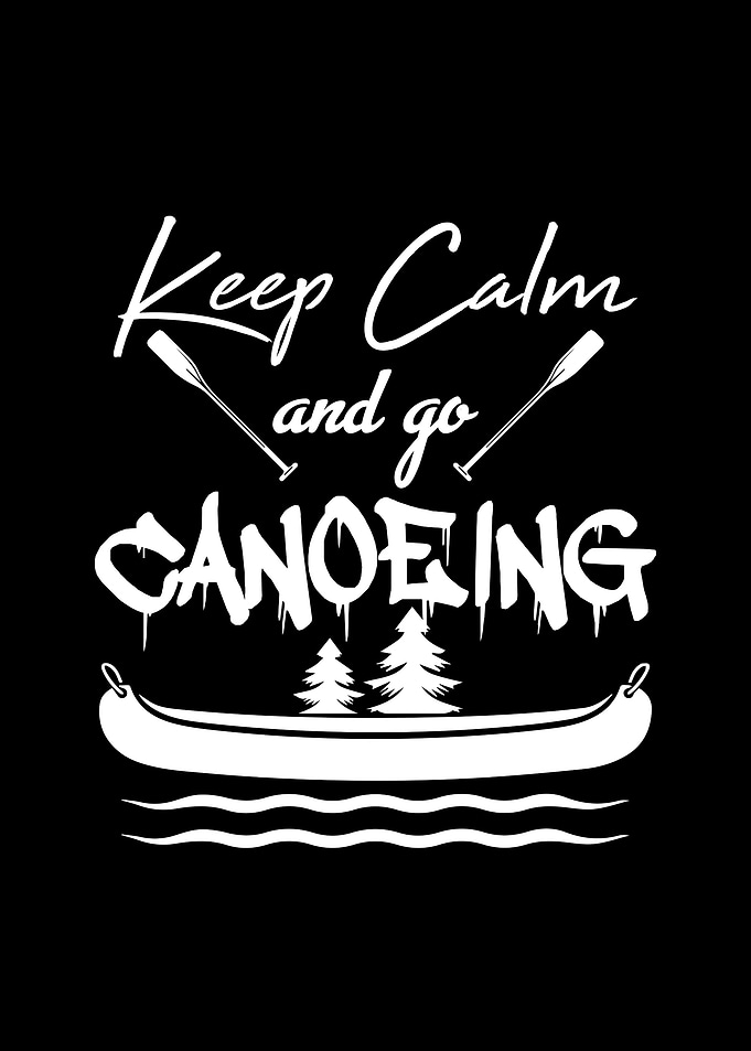 Keep calm an go Canoeing