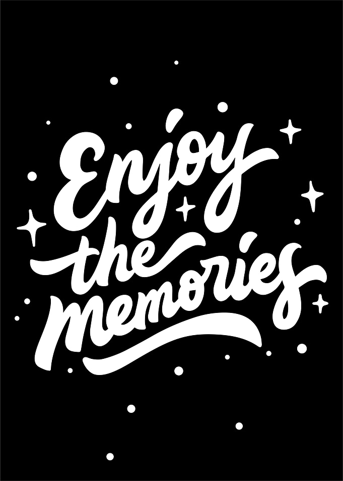 Enjoy the memories