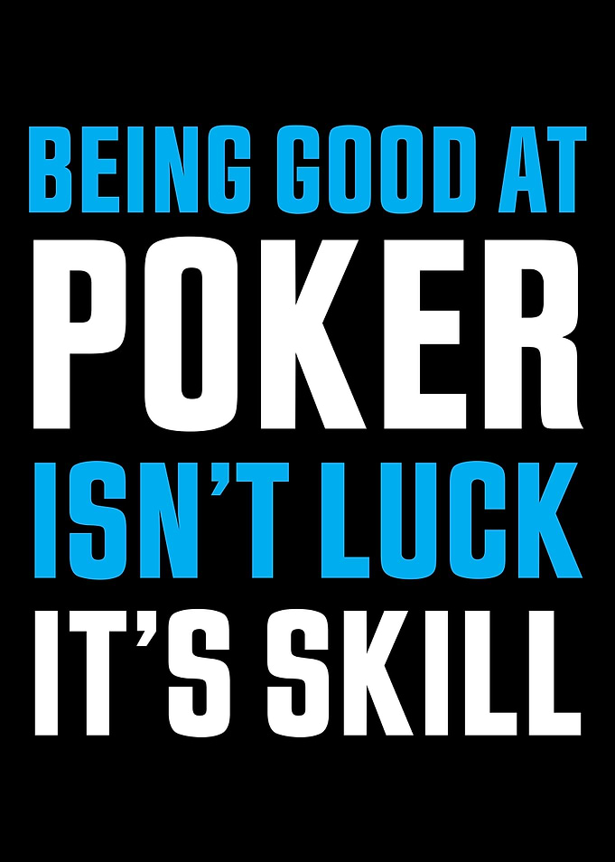 Poker is skill Gamble Gift
