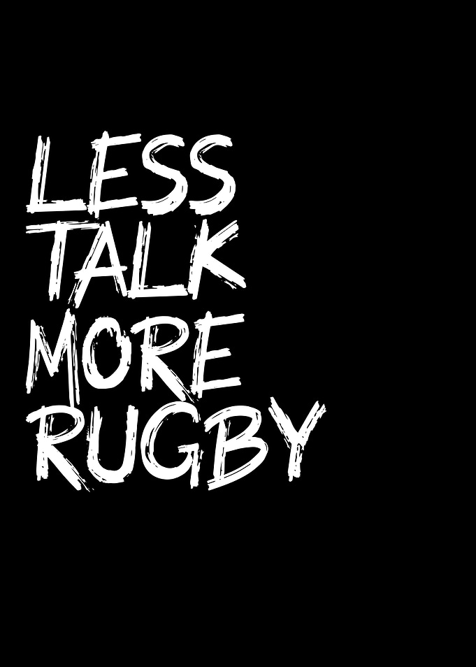 less talk more rugby