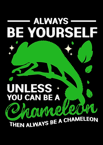 Chameleon Always Yourself