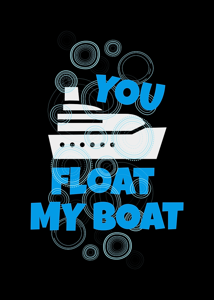 You Float my Boat