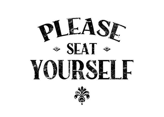 Please Seat Yourself