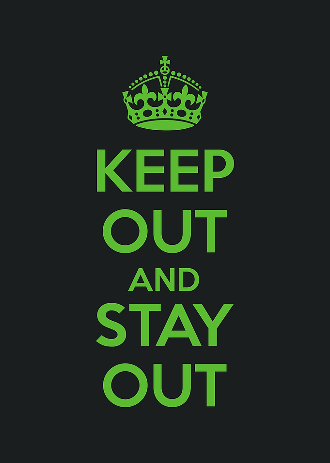 keep out and stay out