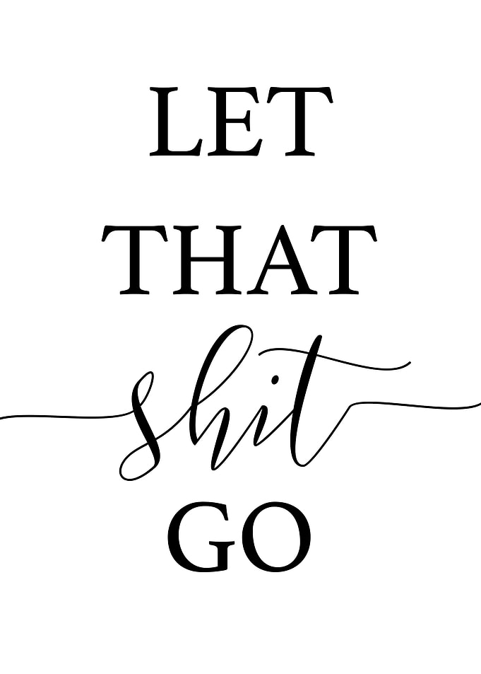 Let That Shit Go