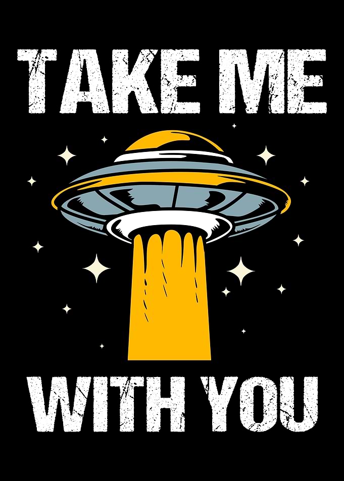 Alien Take Me With You