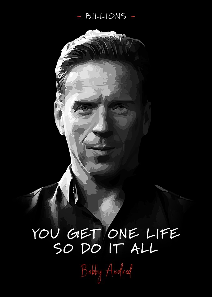 Bobby Axelrod quote