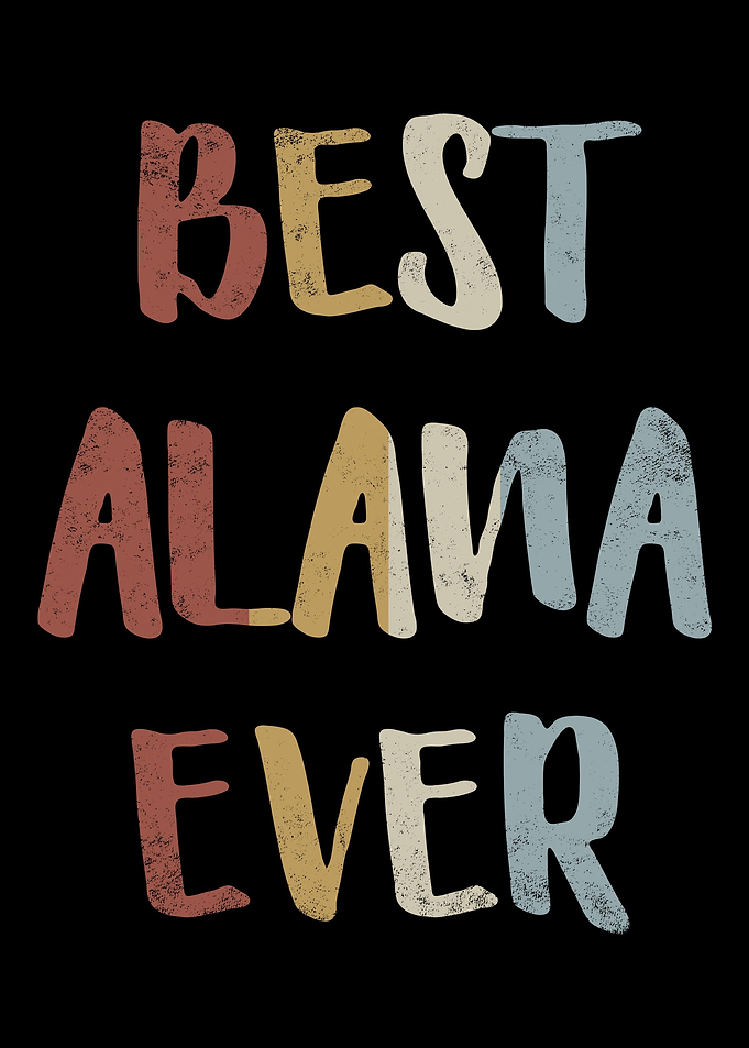 Best Alana Ever