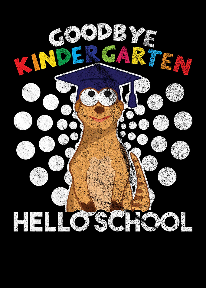 Goodbye Kindergarten Hello