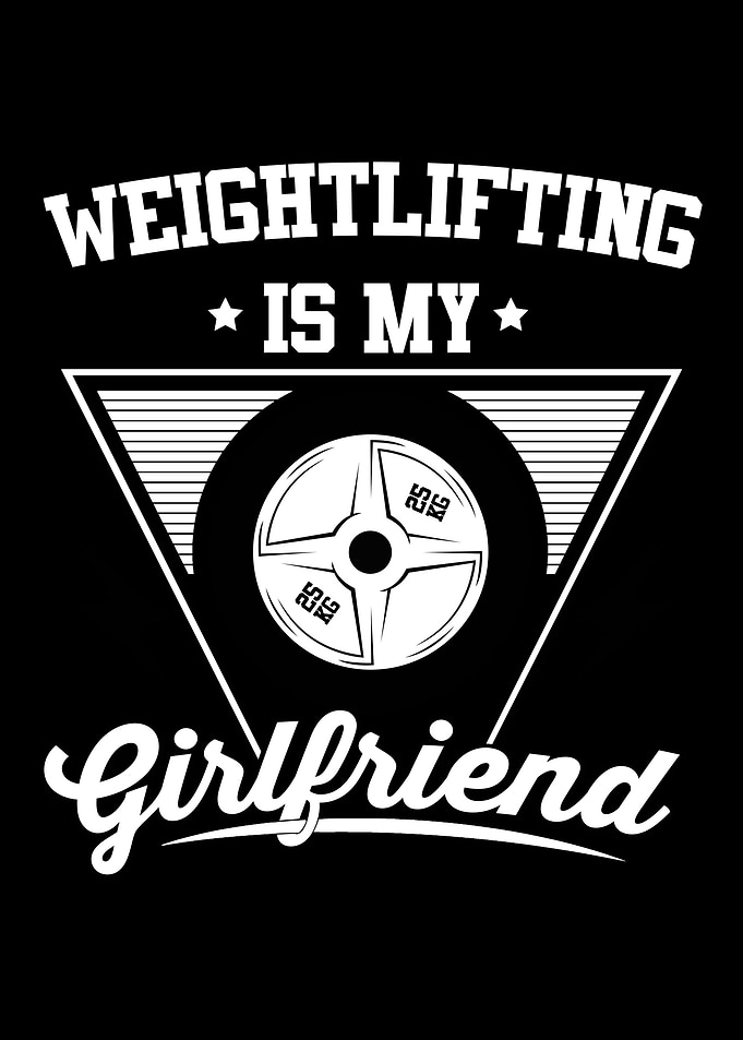 Weightlifting Is My Girlfr