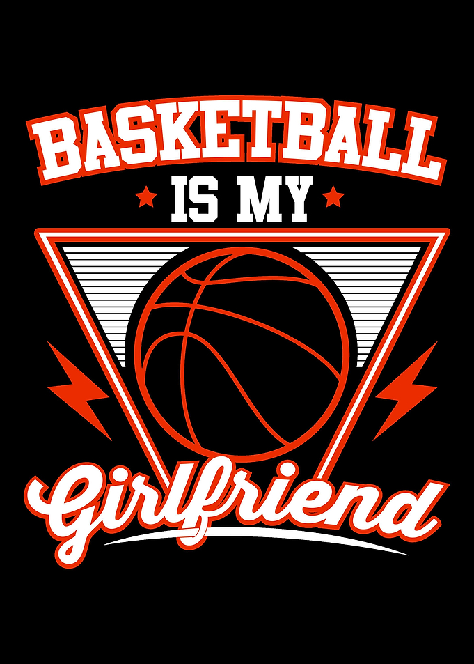 Basketball Is My Girlfrien