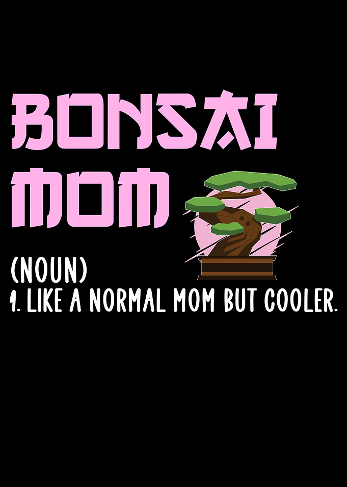 bonsai mom