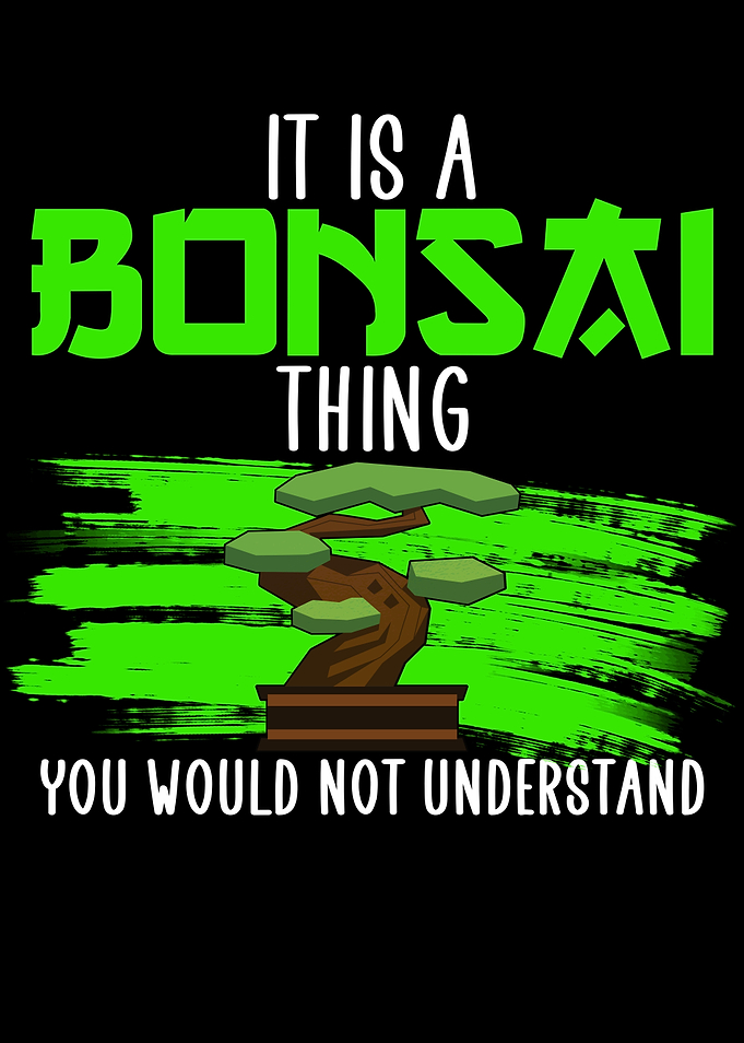it is a bonsai thing