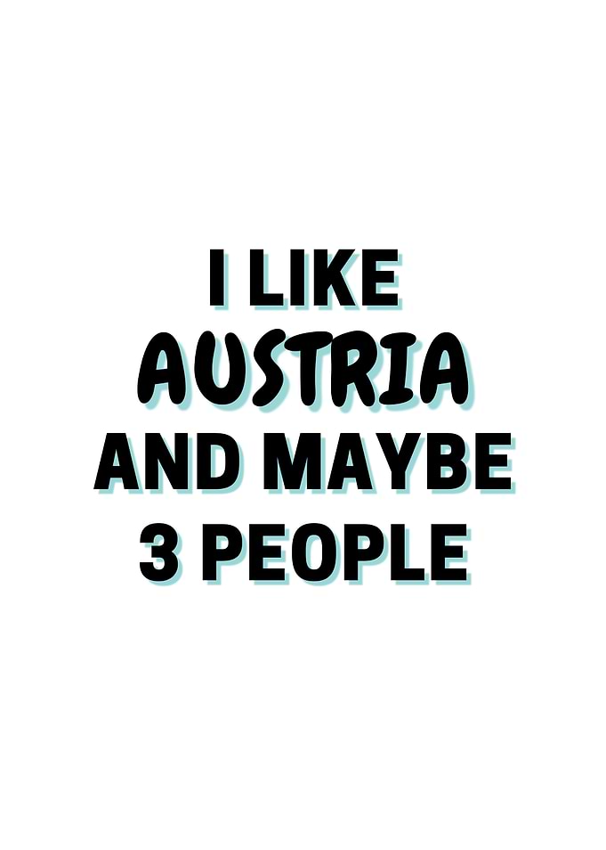 I Like Austria And Maybe 3