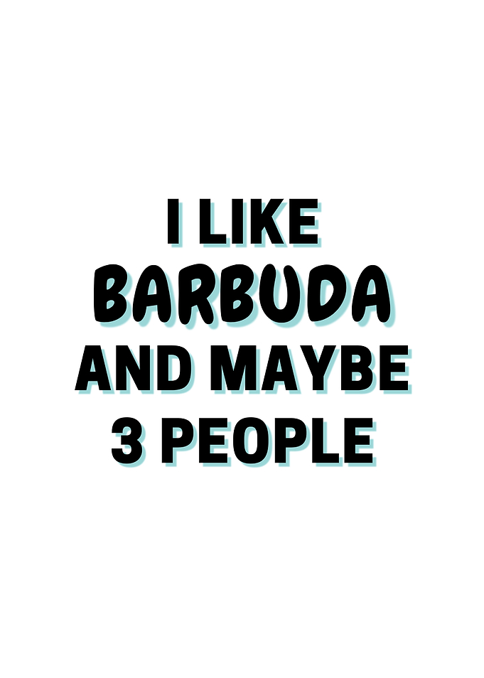 I Like Barbuda And Maybe 3