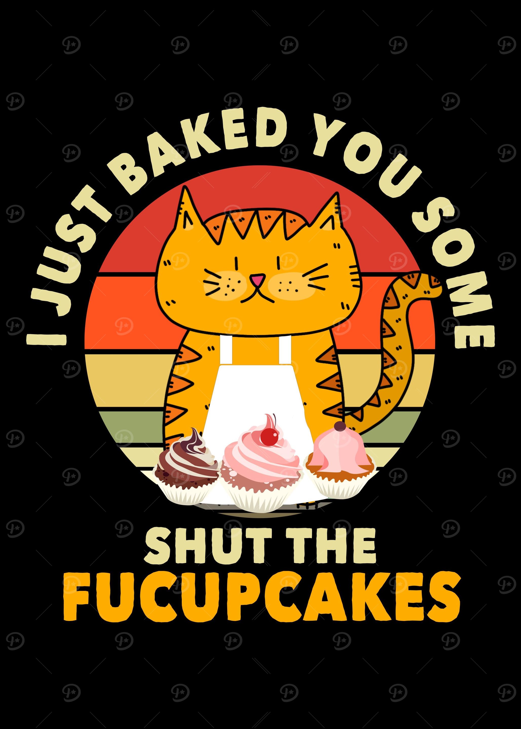 Shut The Fucupcakes