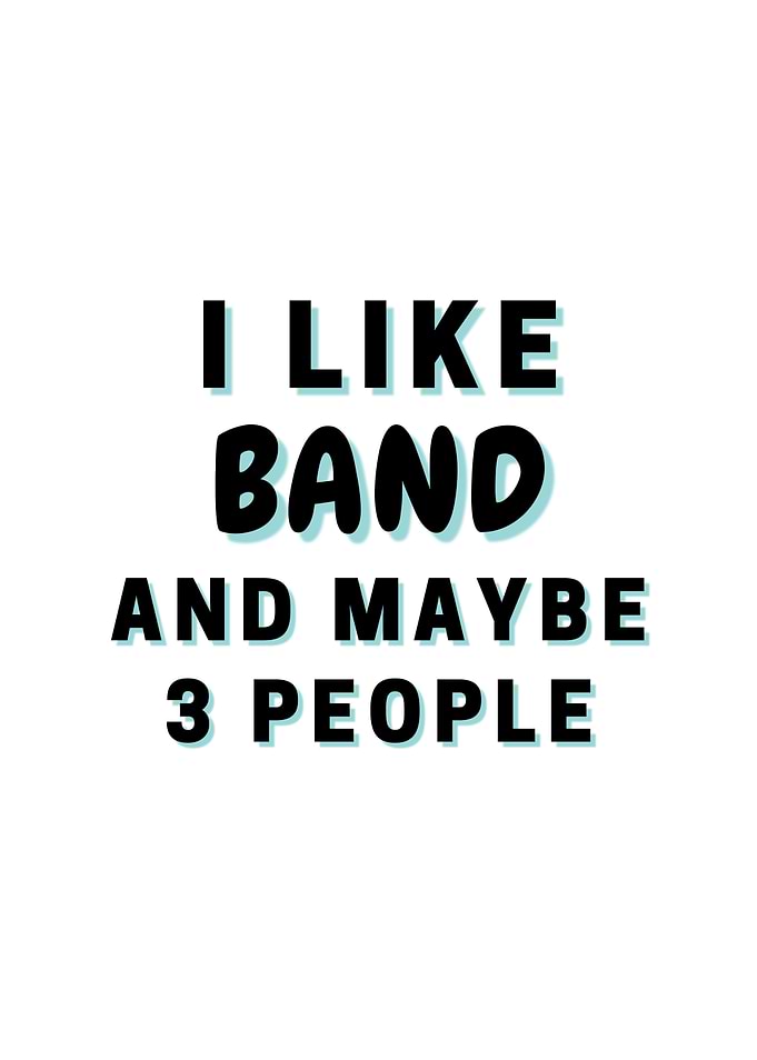 I Like Band And Maybe 3