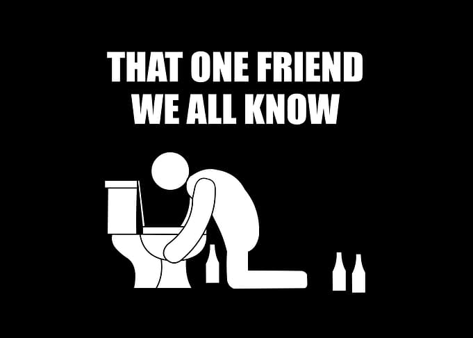 That one drunk friend