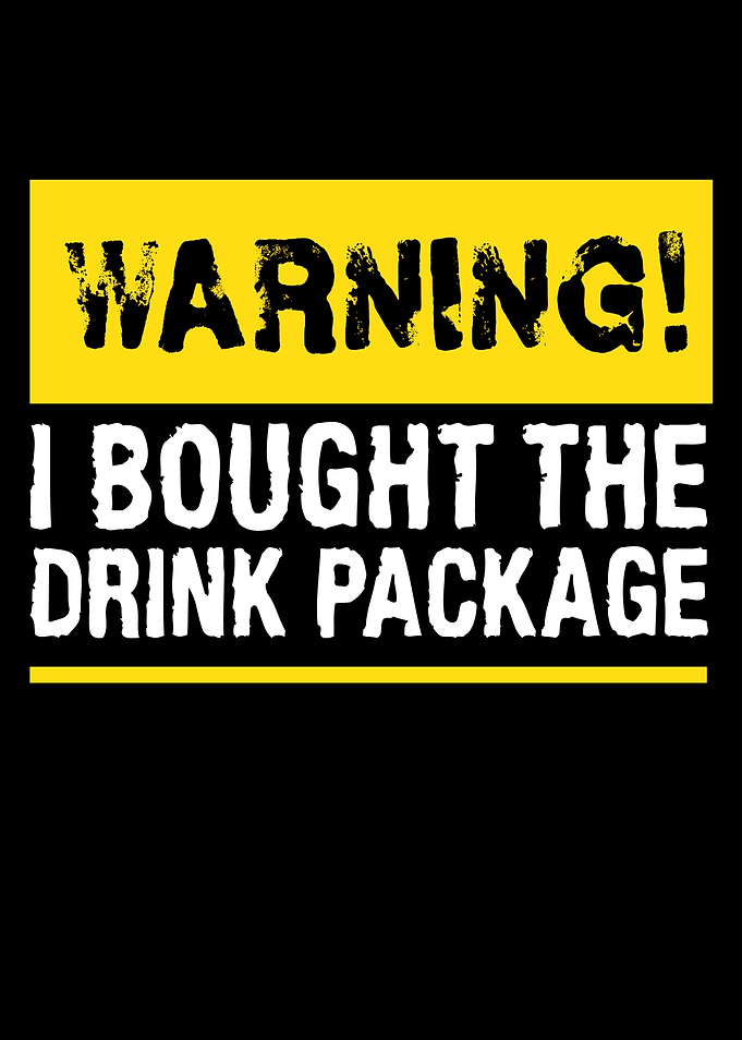 I Bought The Drink Package