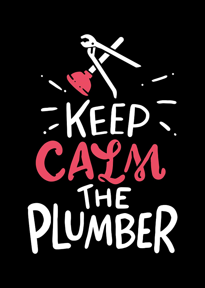 Keep Calm The Plumber
