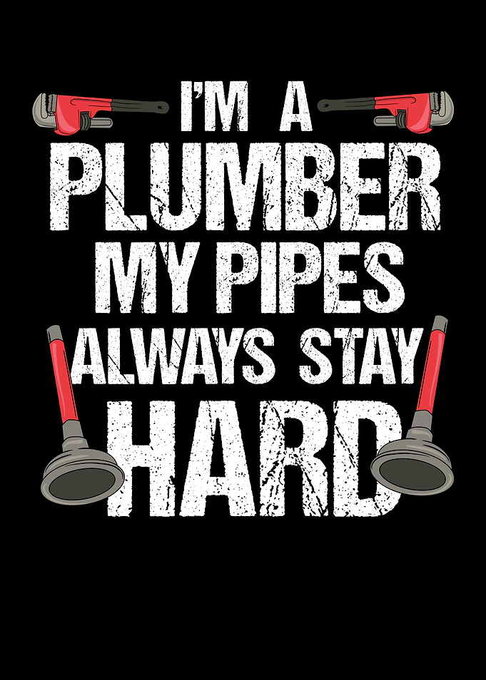I Am A Plumber