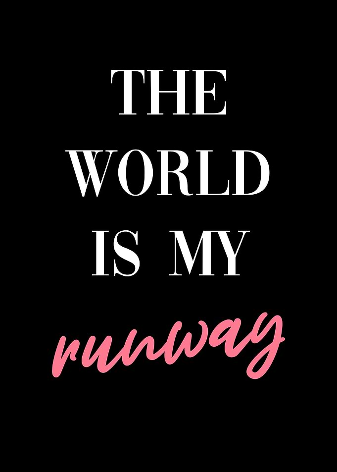 The World is My Runway