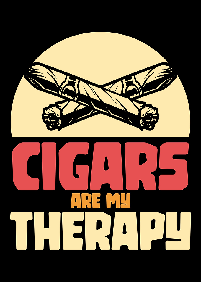 Cigars are my therapy