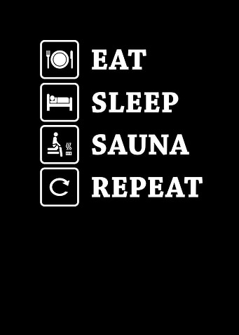 Eat Sleep Sauna Repeat