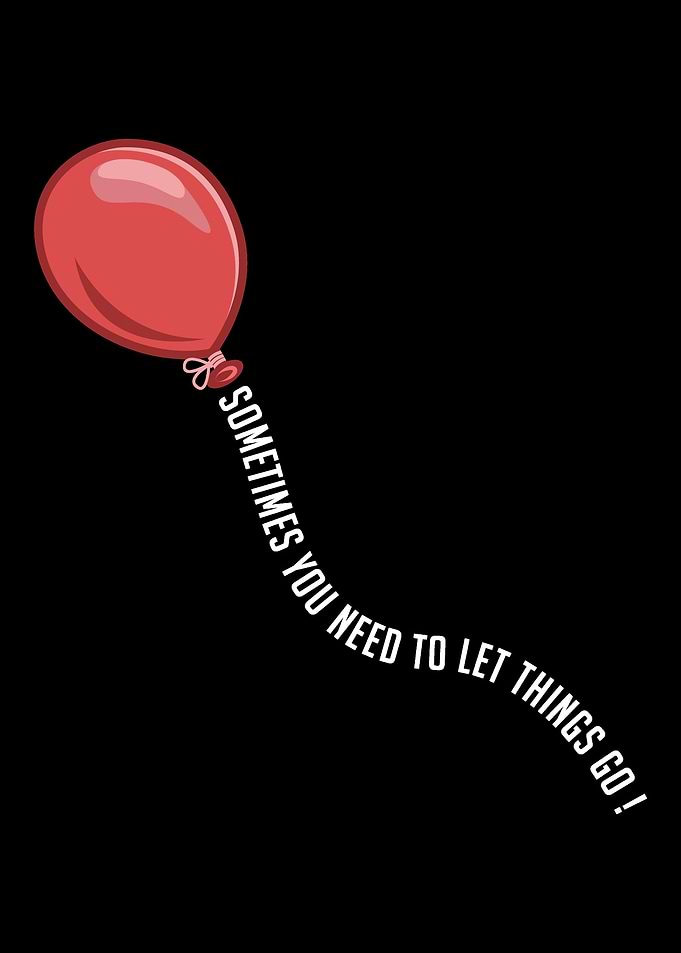 Sometimes Need To Let Go P