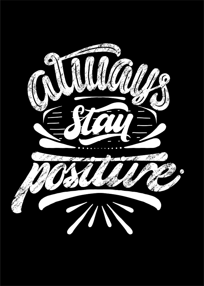 Always Stay Positive